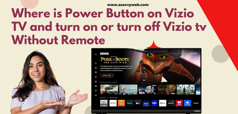 Where is Power Button on Vizio TV and turn on or turn off Vizio tv Without Remote