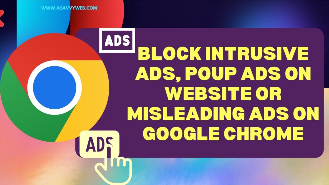 Block Intrusive Ads, Poup Ads on Website or Misleading Ads on Google Chrome