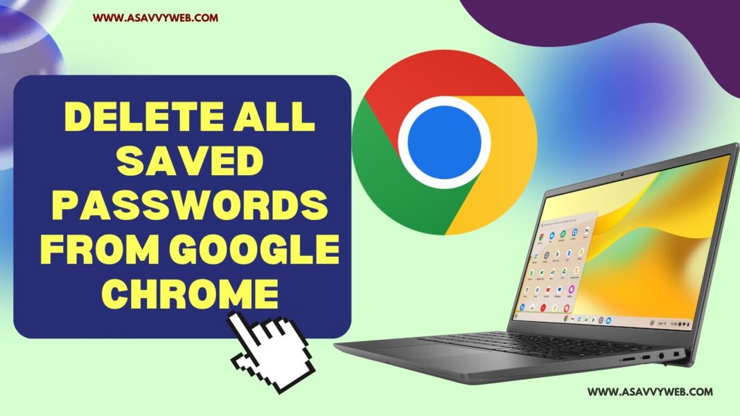 Delete All Saved Passwords From Google Chrome