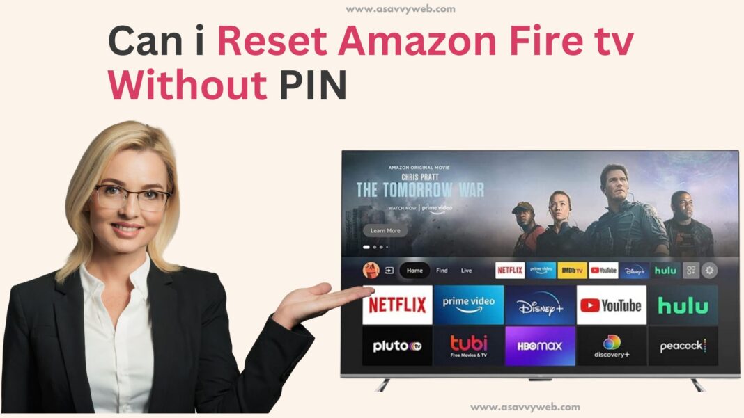 Can i Reset Amazon Fire tv Without PIN