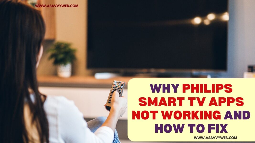 Why Philips Smart TV Apps Not Working and How to Fix