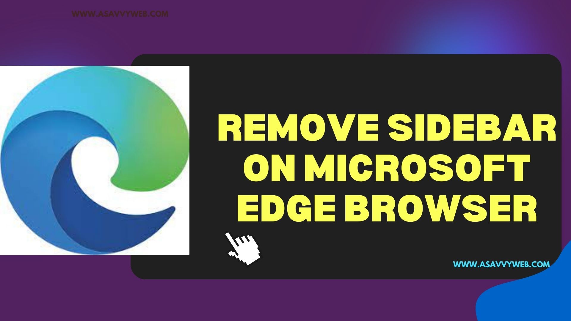 Remove Sidebar on Microsoft Edge Browser - A Savvy Web