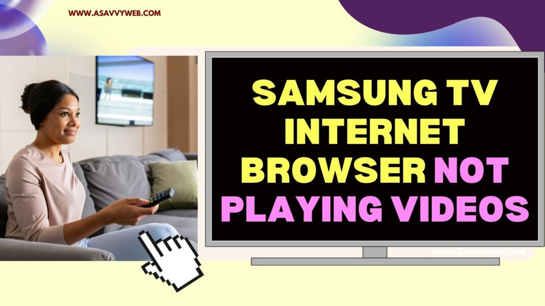 Samsung TV Internet Browser Not Playing Videos