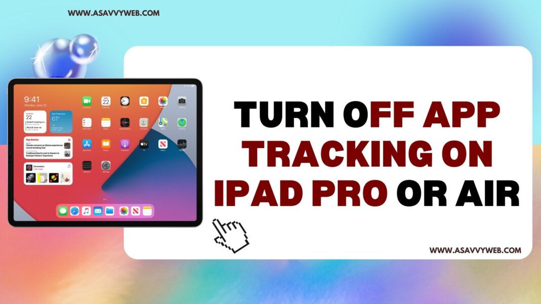 Turn off App Tracking on iPad Pro or Air