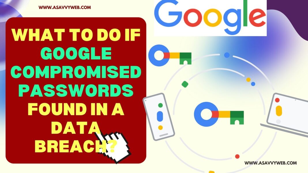 What to Do if Google Compromised Passwords Found in a Data Breach?