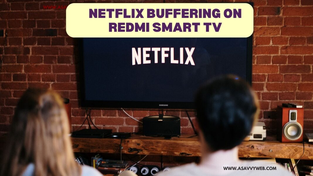 Netflix buffering on redmi smart tv