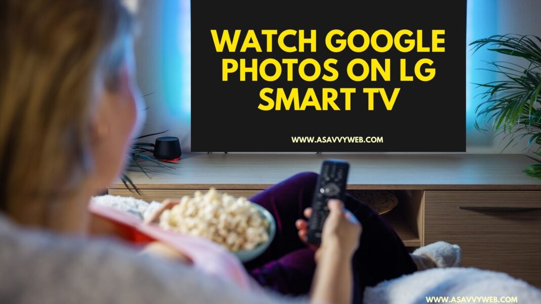 Watch Google Photos on LG Smart TV