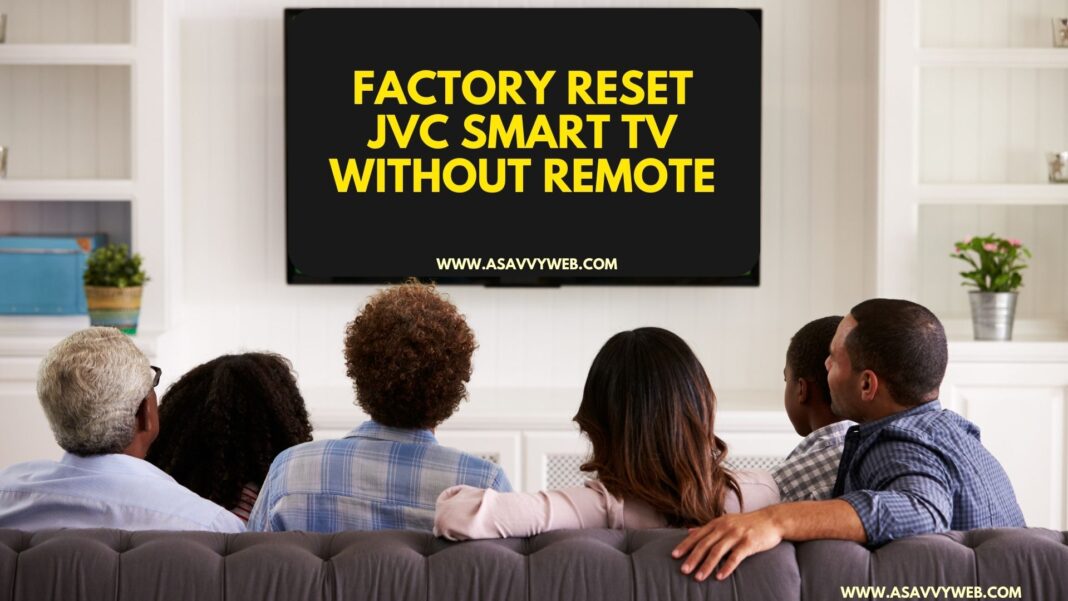 Factory Reset JVC Smart tv Without Remote