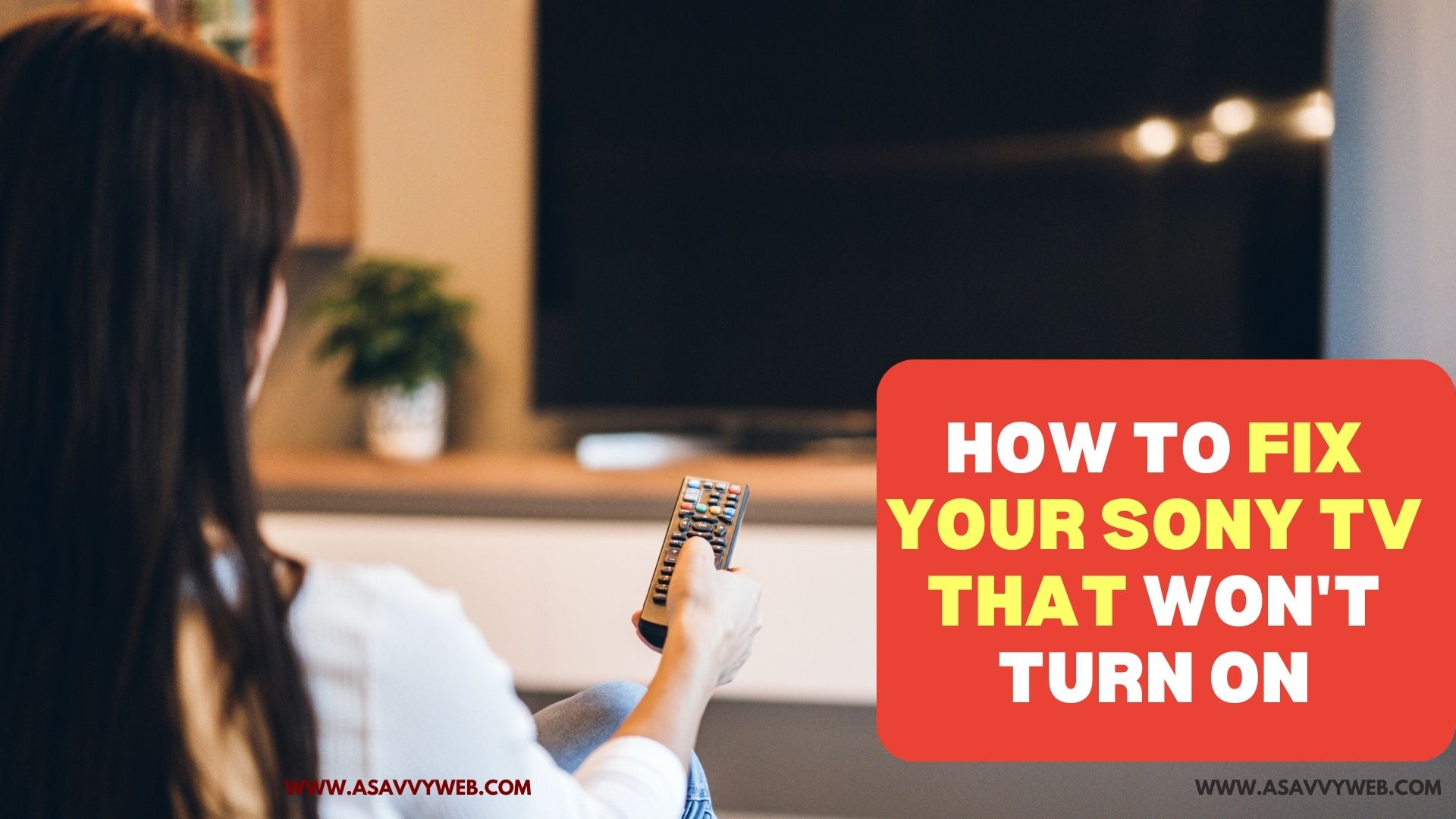 How to Fix Your Sony TV That Won't Turn ON
