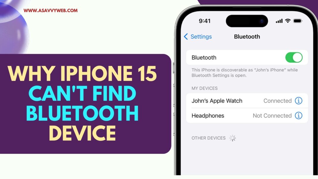 Why iphone 15 Can't Find Bluetooth Device