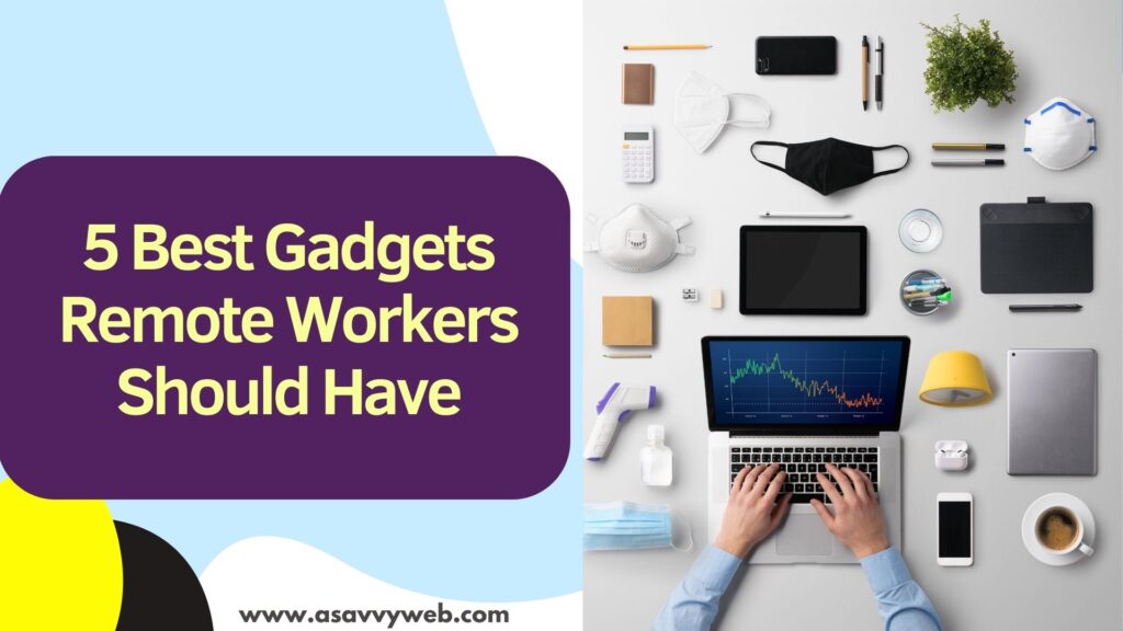 Remote Savvy 5 Best Gadgets Remote Workers Should Have - A Savvy Web