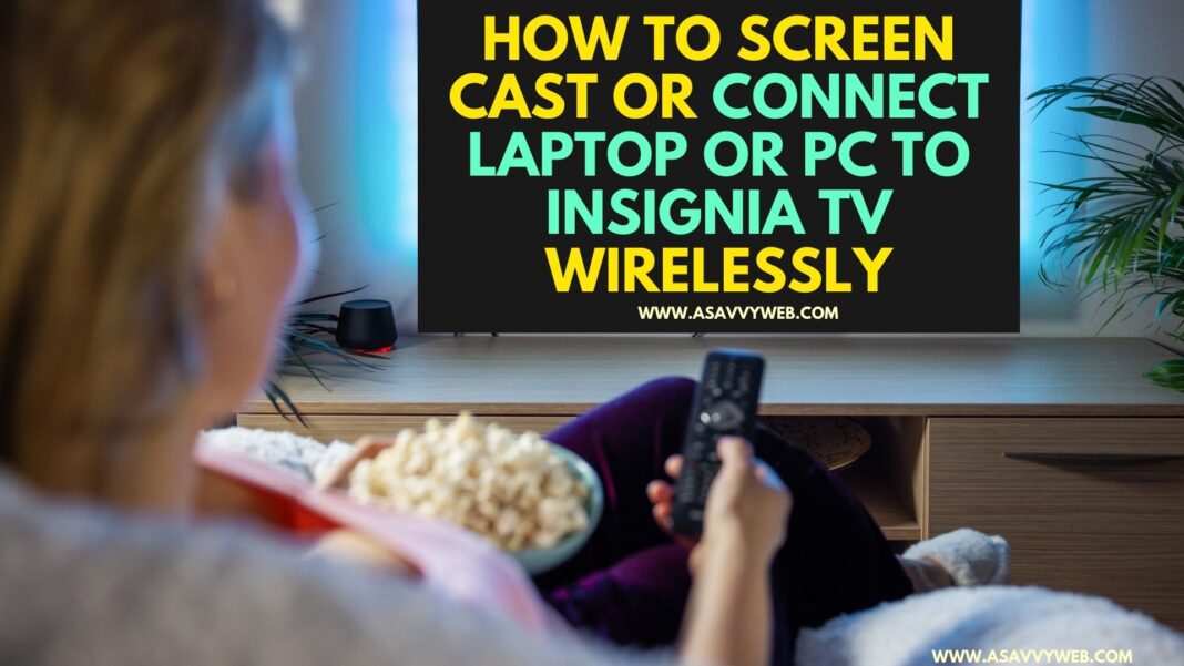 How To Screen Cast or Connect Laptop or PC to insignia tv Wirelessly