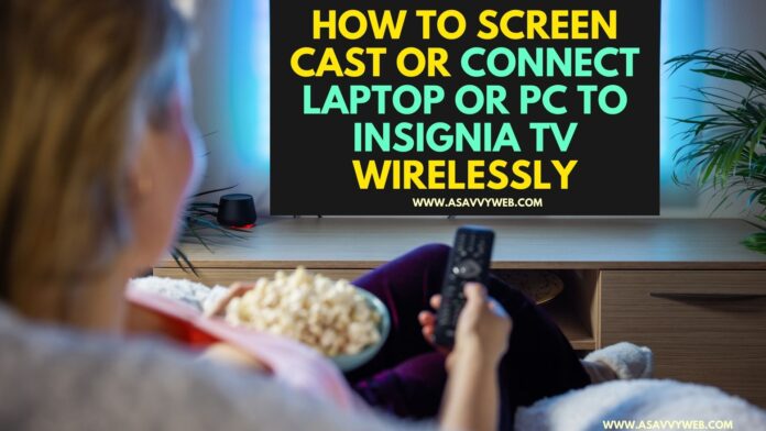 How To Screen Cast or Connect Laptop or PC to insignia tv Wirelessly ...