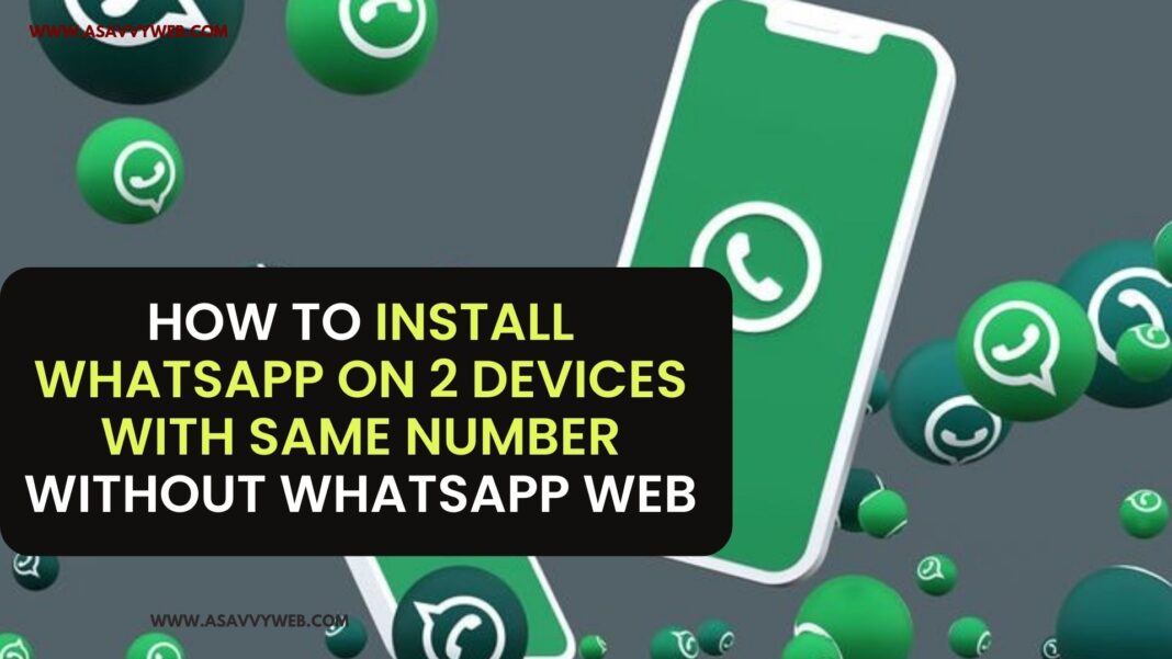 How to Install WhatsApp on 2 Devices With Same Number Without Whatsapp Web