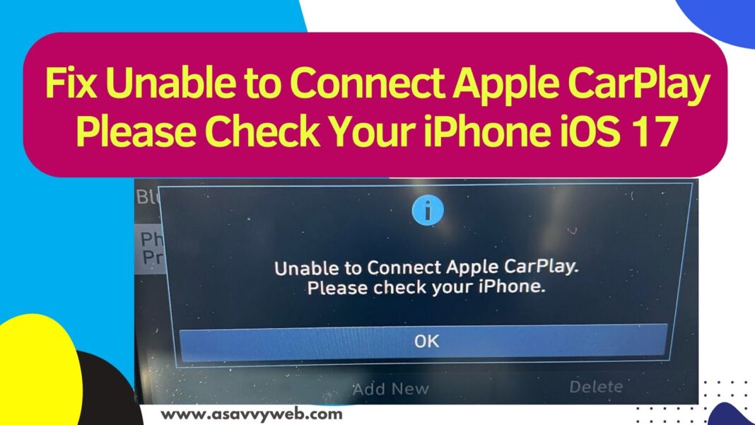FIx Unable to Connect Apple CarPlay Please Check Your iPhone iOS 17