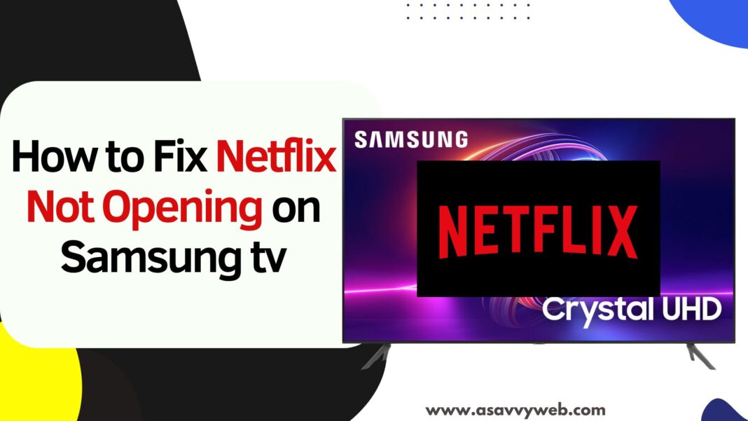 How to Fix Netflix Not Opening on Samsung tv