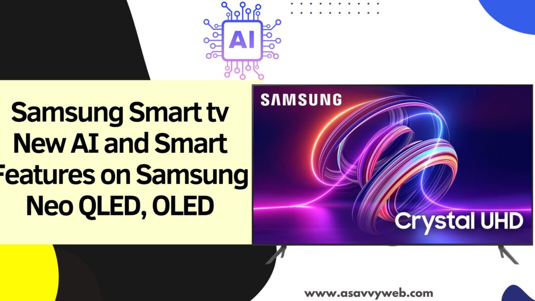 Samsung Smart tv New AI and Smart Features on Samsung Neo QLED, OLED